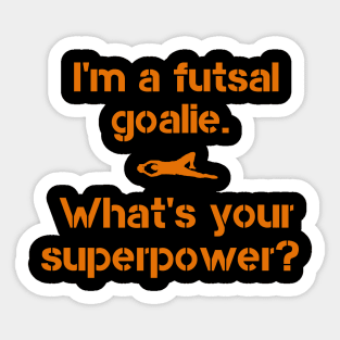 Futsal Goalie Superpower Sticker